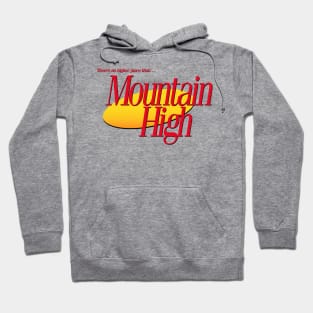 Mountain High... Now Playing Hoodie